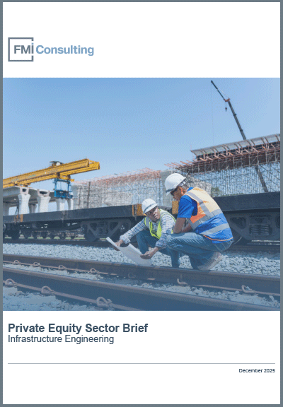 Private Equity Sector Brief: Infrastructure Engineering
