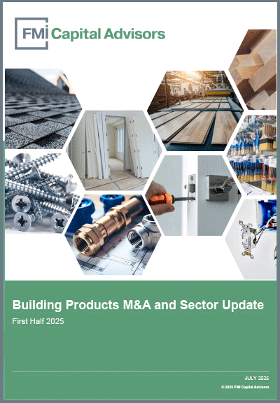 2025 Building Products M&A and Sector Update: First Half 