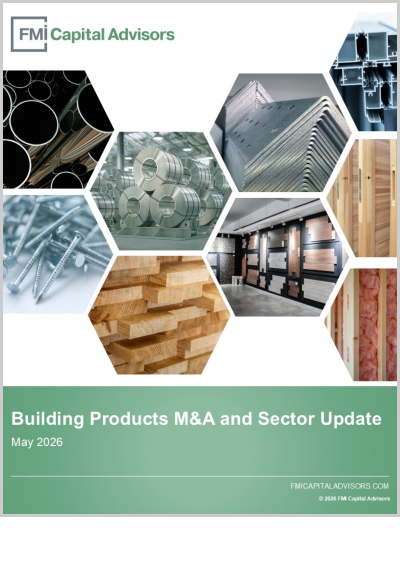 Building Products M&A and Sector Update: May 2026